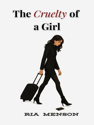 cover image of The Cruelty of a Girl